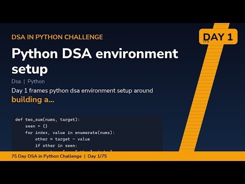 Python DSA environment setup - Day 1/75 75 Day DSA in Python Challenge