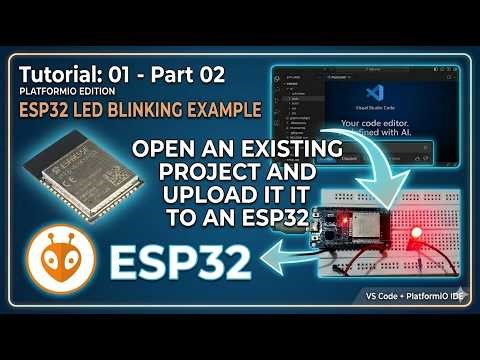 ESP32 | Tutorial 01 | Part 02 | Introduction | VS Studio | Opening Existing Project | Led blinking |