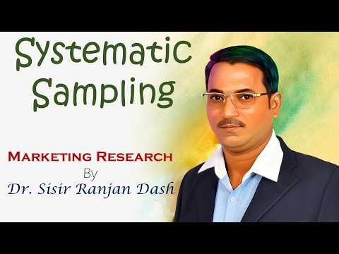 Systematic Sampling I Marketing Research I Dr. Sisir Ranjan Dash