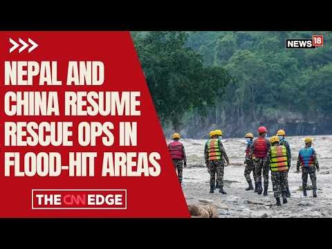 Nepal Floods | Crew From Nepal And China Intensify Rescue Operation As Death Toll Hits 579 | N18G