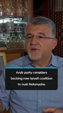 Arab parties consider backing new Israeli coalition to oust Netanyahu