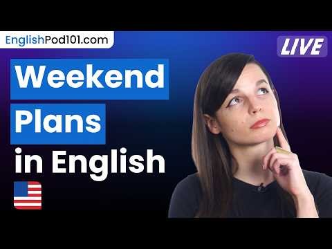 How to Talk About Your Weekend Plans in English