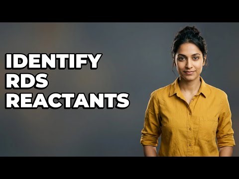 How Do We Identify Reactants In The RDS?
