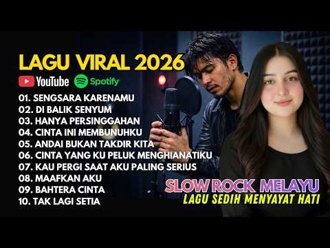 LAGU VIRAL TERBARU 2026 – Lagu Sedih Menyayat Hati | Slow Rock Melayu Terbaru 2026