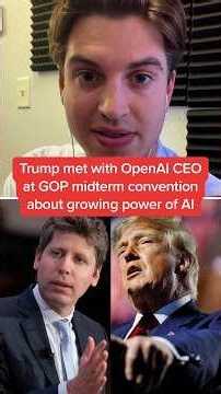 Trump met with OpenAI CEO at GOP midterm convention about growing power of AI