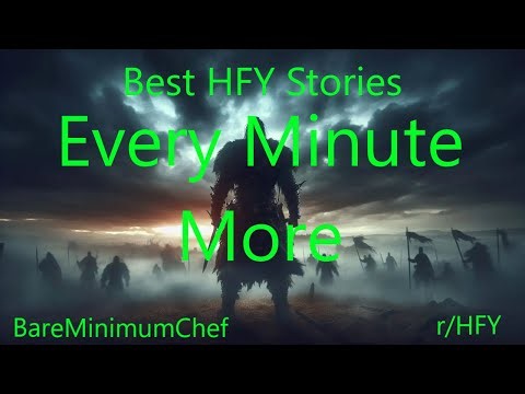Best HFY Stories: Every Minute More