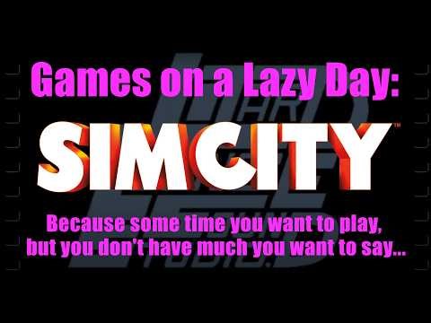 Lazy Day Games: SimCity [2026-03-21]