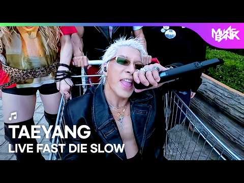 [COMEBACK] TAEYANG テヤン 태양 - LIVE FAST DIE SLOW [Music Bank] | KBS WORLD TV 260529