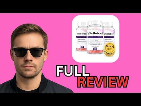 Vita Reboot Gummies Review - Do They Really Work?