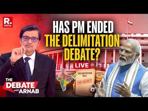 Debate With Arnab LIVE: PM Modi Clears Why No State Would Be Left Behind In Delimitation?