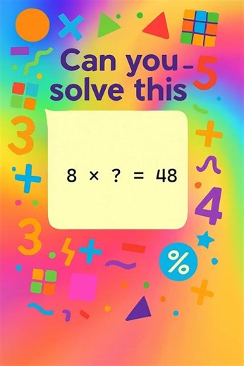 Missing Number Multiplication Challenge! 8 x ? = 48