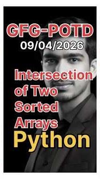 Intersection of Two Sorted Arrays | GFG-POTD | 09/04/2026 | Python Solution |#coding #gfg #trending