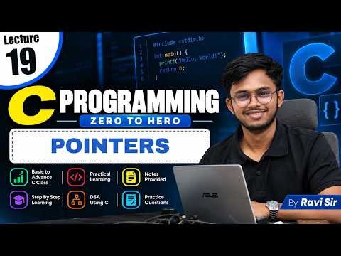 C Language Zero to Hero | Pointers | Practical + Coding | Lecture 19