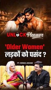 Why do younger men like older women? | Seema Anand | Shubhankar Mishra