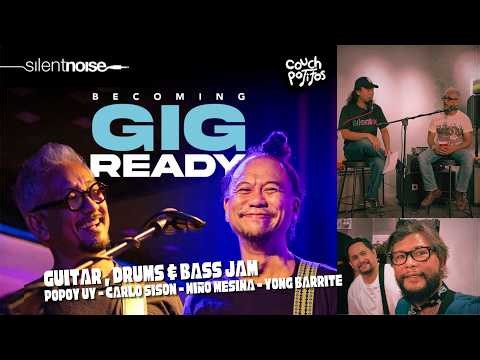 Becoming Gig Ready Jam - Popoy Uy, Carlo Sison, Niño Mesina & Yong Barrite | Silent Noise 10.17.26
