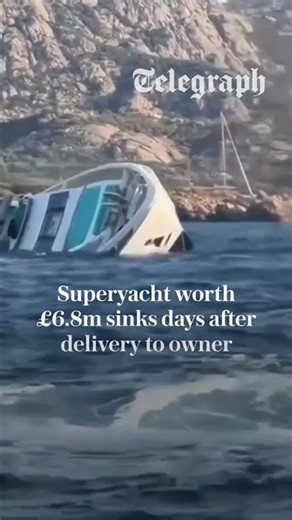 Superyacht worth £6.8m sinks days after delivery to owner