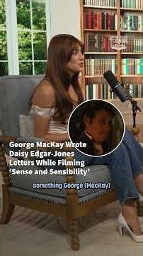 George MacKay Wrote Daisy Edgar-Jones Letters While FIlming 'Sense and Sensibility'