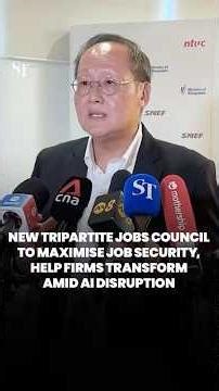 New Tripartite Jobs Council to boost efforts in upskilling workers, helping businesses redesign jobs