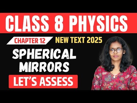 Class 8 Physics// Chapter 12//Spherical mirrors /LET'S ASSESS // New Text 2025