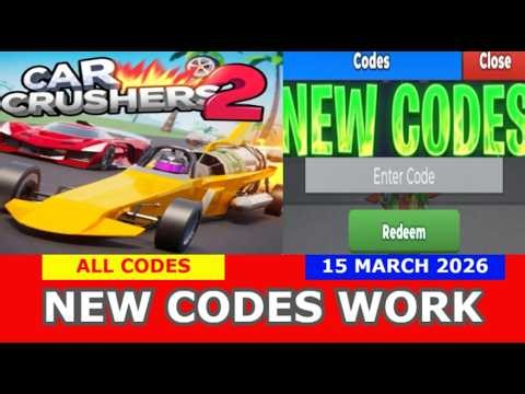 *NEW CODES* [12,000 HP🔥] Car Crushers 2 - Physics Simulation ROBLOX | ALL CODES | MARCH 15, 2026