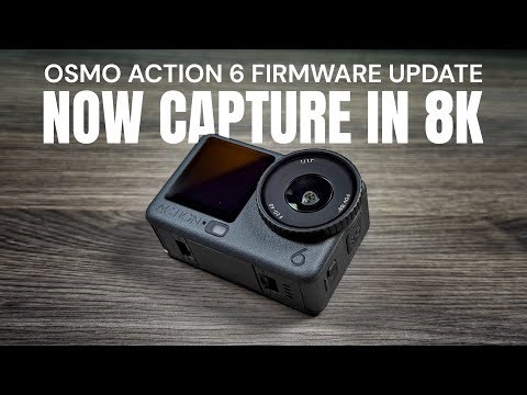 DJI Osmo Action 6 - NOW Capture in 8K Major Firmware Update