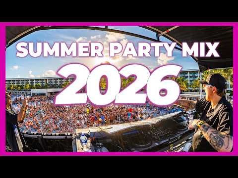Dj Summer Party Music Mix 2026 - Remixes & Mashups of Popular Songs 2026 | Dj Club Music Remix 2025
