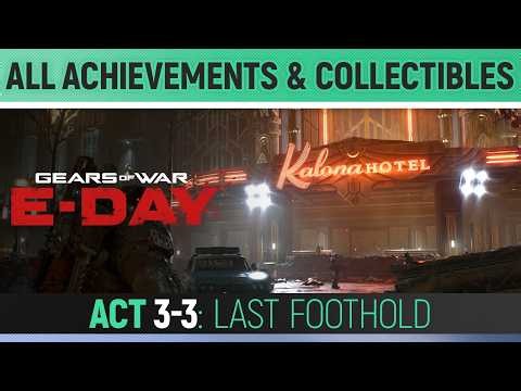 Gears of War: E-Day - Act 3-3: Last Foothold - All Collectibles & Achievements