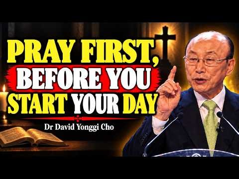 Before You Start Your Day, Pray This — Protection, Favor & God’s Blessing | Dr. David Yonggi Cho