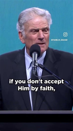 No one can come to God except through Jesus. Franklin Graham