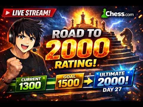 1300 ➝ 1500 LIVE! The Grind to 2000 Begins | Day 27 🔥| Chess.com Live Stream | Road to 2000