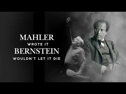 Mahler Wrote It. Bernstein Wouldn't Let It Die.