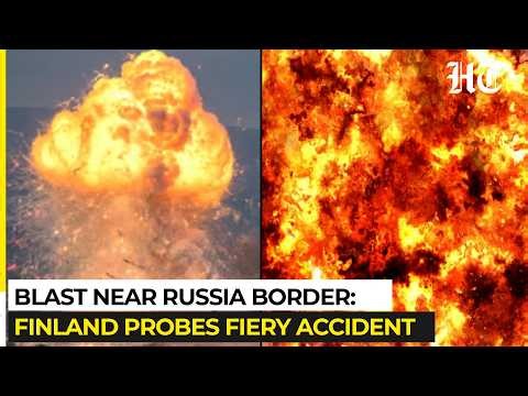 Accident Or Sabotage? Finland Investigates Explosion As NATO Nation Plant Ablaze Near Russia Border
