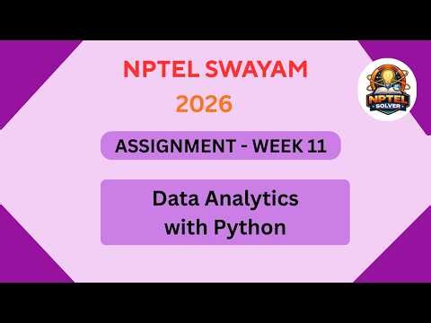 NPTEL Data analytics with python ASSIGNMENT 11 ANSWERS | Week 11 | JAN 2026#swayamsolver #nptel