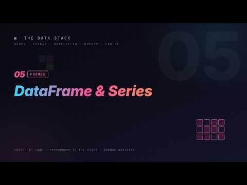 05. Series & DataFrames | Data Science with Python