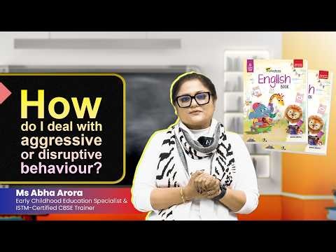 How do I deal with aggressive or disruptive behaviour? | Pre Primary | S Chand School Education