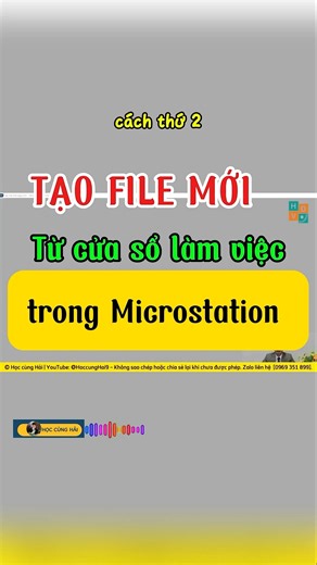 Cách Tạo File Mới Trực Tiếp Từ Giao Diện MicroStation – Đơn Giản & Chuẩn #hoccunghai9 #microstation