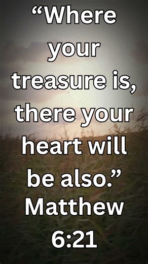 Easter & Lenten Bible Verses Matthew 6:21