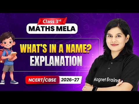 What’s in a Name - Explanation | Class 3rd Maths Mela | Chapter 1 | CBSE 2026-27