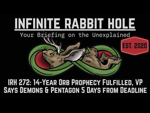 IRH 272: 14-Year Orb Prophecy Fulfilled, VP Says Demons & Pentagon 5 Days from Deadline