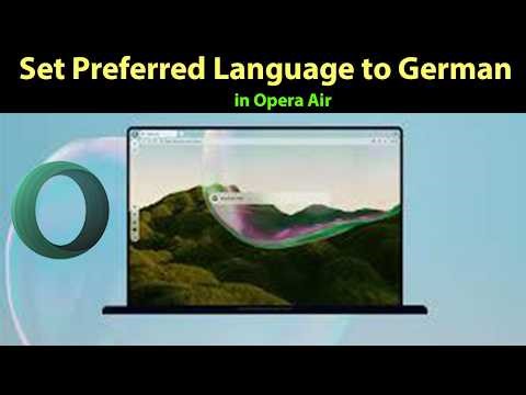How to Set Preferred Language to German in Opera Air?