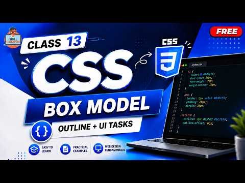 Class 13 - Complete CSS Box Model | Outline + UI Tasks