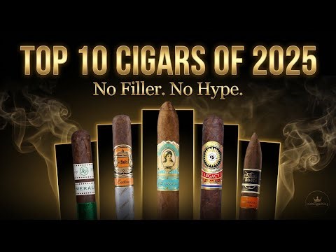 Top 10 Cigars of 2025 | No Hype, No Fillers — Just the Best