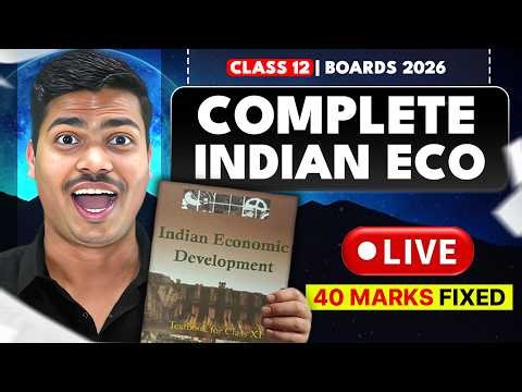 COMPLETE INDIAN ECO EXAM GAP REVISION 🔴LIVE | 40 MARKS FIXED IN CLASS 12 ECONOMICS BOARD EXAM 2026.