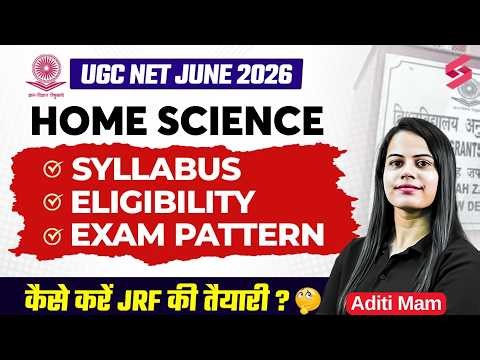 UGC NET June 2026 | UGC NET Home Science Syllabus, Exam Pattern, Eligibility & Preparation By Aditi