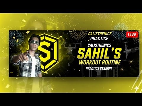 SAHIL 44 NCR IS LIVE STREAM calisthenic practice
