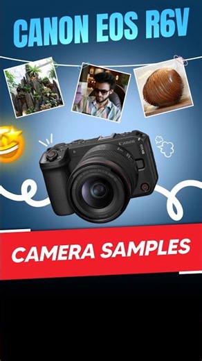 Canon EOS R6V Camera Samples😍📸 | #canon #canonphotography #cameratest #tech