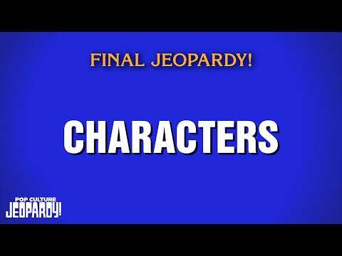 Characters | Final Jeopardy! | POP CULTURE JEOPARDY!