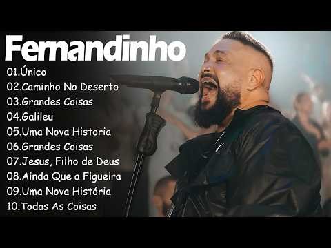 FERNANDINHO || Caminho No Deserto, Uma Nova Historia,... Top 10 Hinos Gospel Mais Ouvidos de 2026