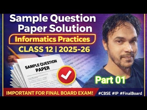 Class 12 Informatics Practices Sample Paper 2025-26 | Solution and Detailed Explanation Part 01