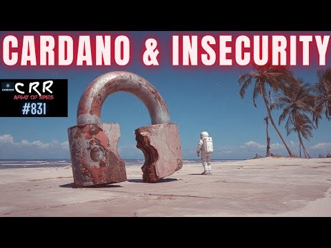 Cardano (ADA) & Insecurity | Cardano Rumor Rundown #831